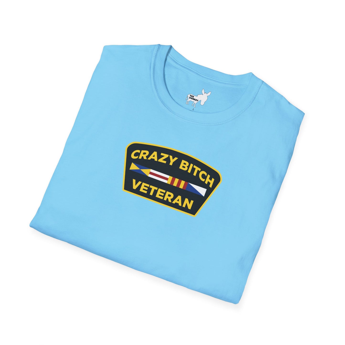 CRAZY BITCH VETERAN T-Shirt