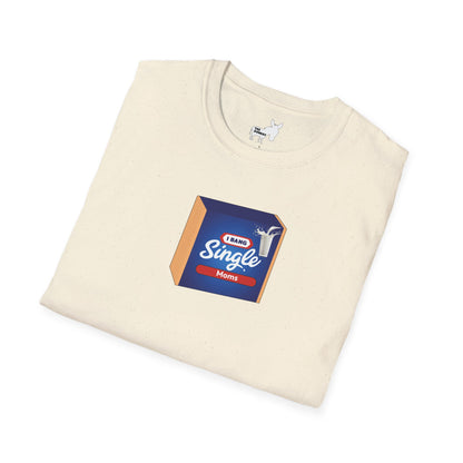 I BANG SINGLE MOMS T-Shirt