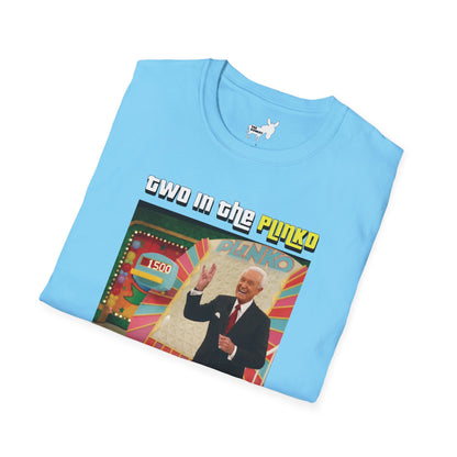 TWO IN THE PLINKO, ONE IN THE STINKO - T-Shirt