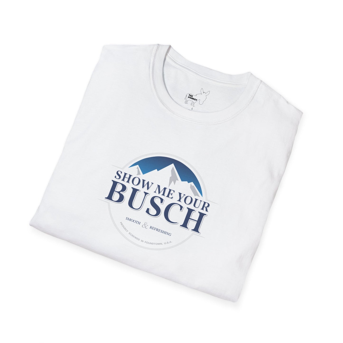 Show Me Your Busch T-Shirt