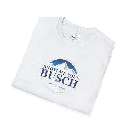 Show Me Your Busch T-Shirt