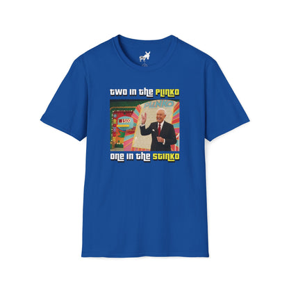 TWO IN THE PLINKO, ONE IN THE STINKO - T-Shirt