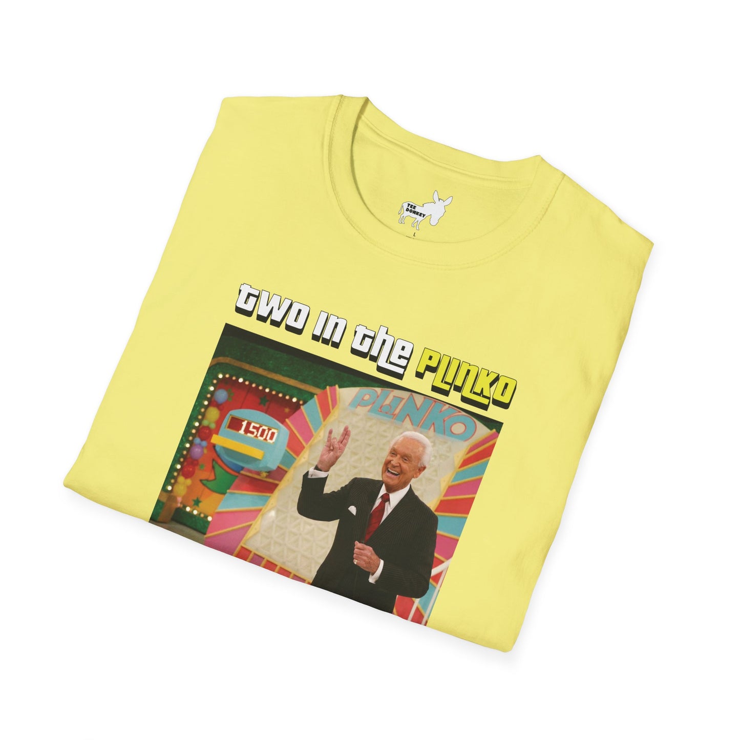 TWO IN THE PLINKO, ONE IN THE STINKO - T-Shirt
