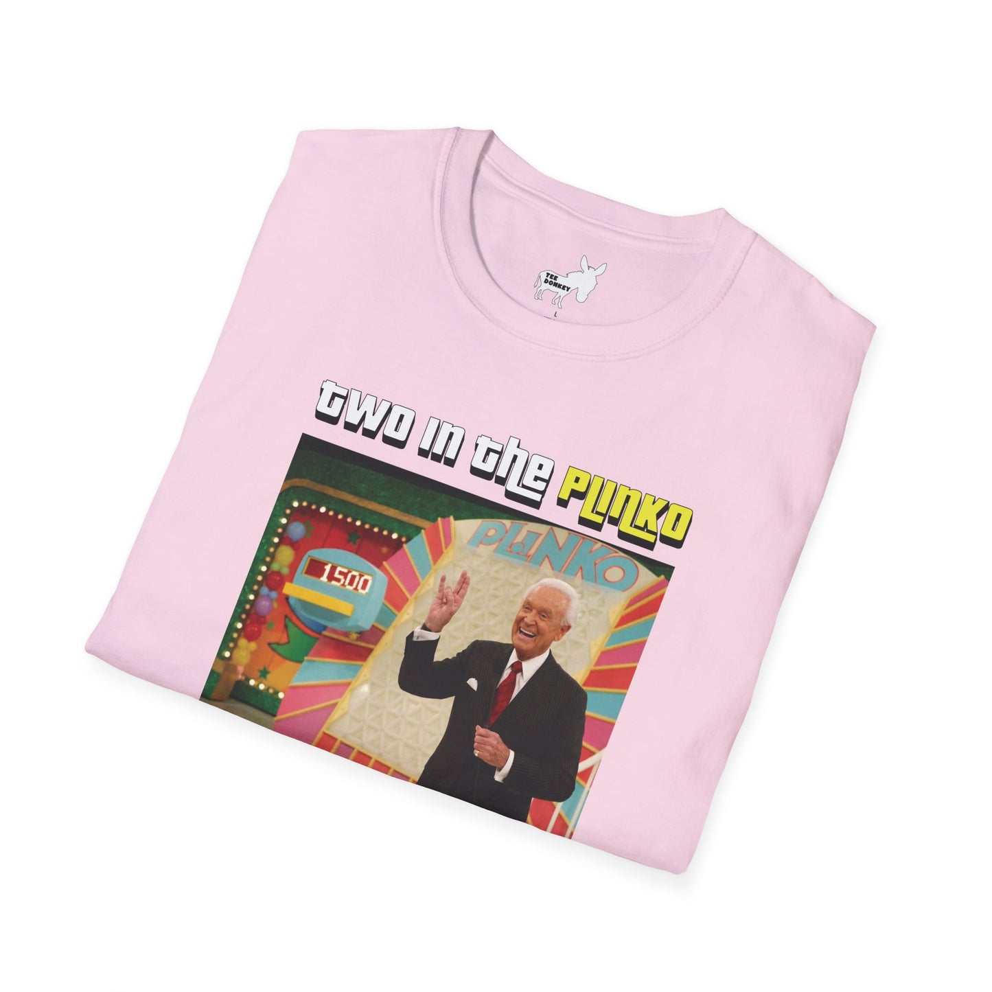 TWO IN THE PLINKO, ONE IN THE STINKO - T-Shirt