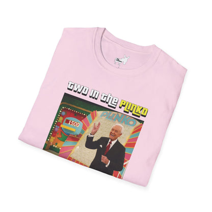 TWO IN THE PLINKO, ONE IN THE STINKO - T-Shirt