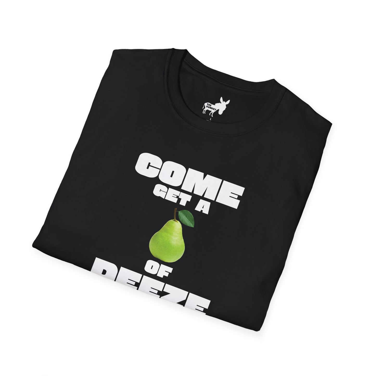 COME GET A PEAR OF DEEZE NUTS T-Shirt