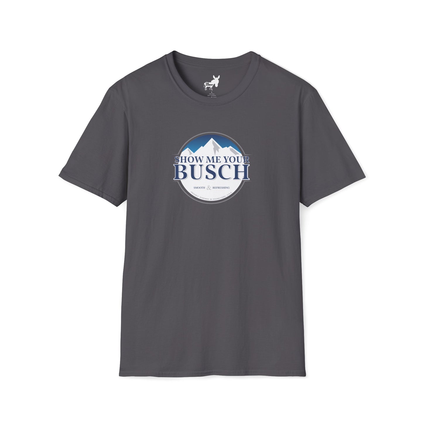 Show Me Your Busch T-Shirt