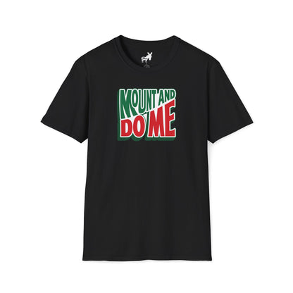 MOUNT AND DO ME - T-Shirt