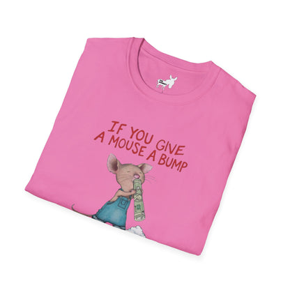 IF YOU GIVE A MOUSE A BUMP - T-Shirt