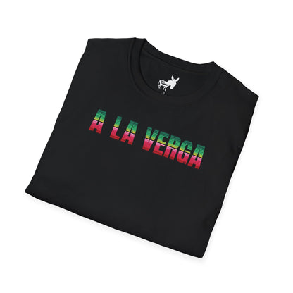 A LA VERGA T-Shirt