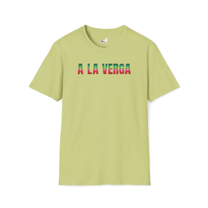 A LA VERGA T-Shirt