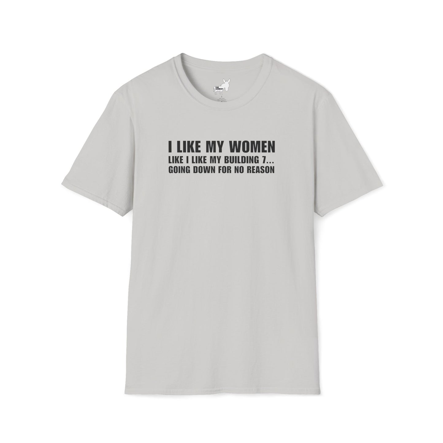 I LIKE MY WOMEN LIKE BUILDING 7 - T-Shirt
