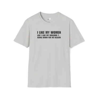I LIKE MY WOMEN LIKE BUILDING 7 - T-Shirt