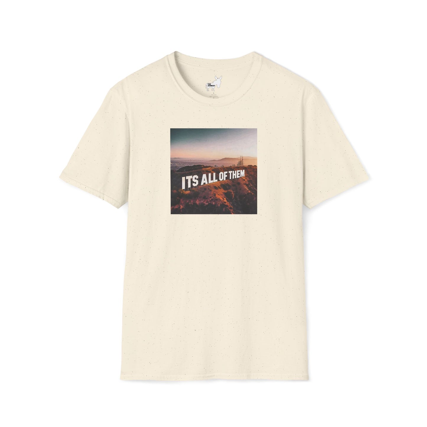 IT'S ALL OF THEM - HOLLYWOOD SIGN - T-Shirt