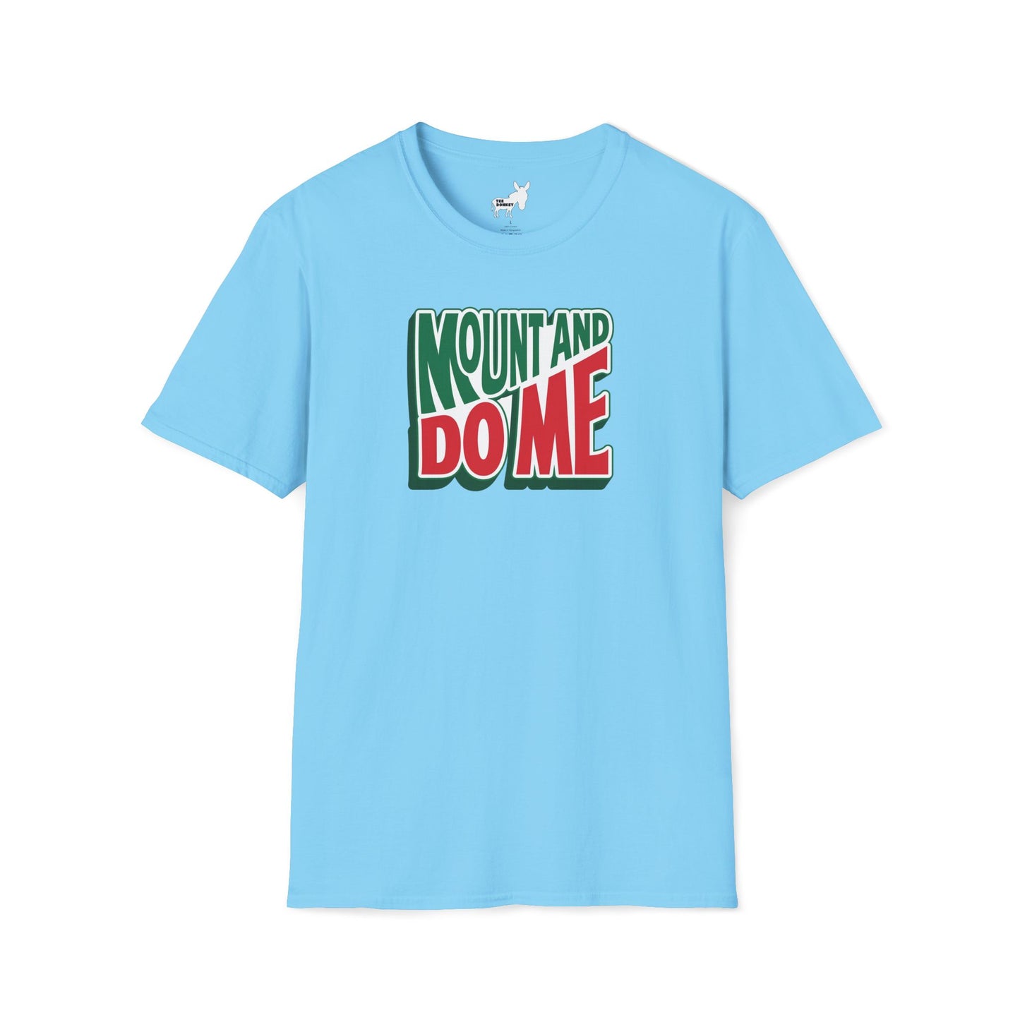 MOUNT AND DO ME - T-Shirt