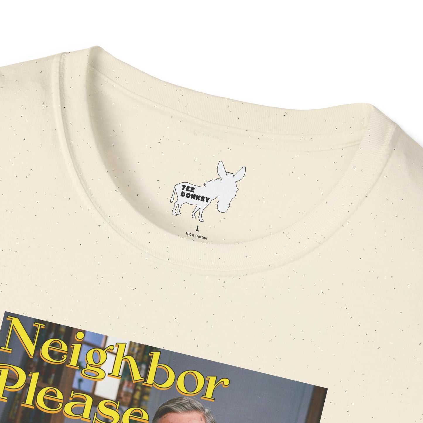 NEIGHBOR PLEASE T-Shirt