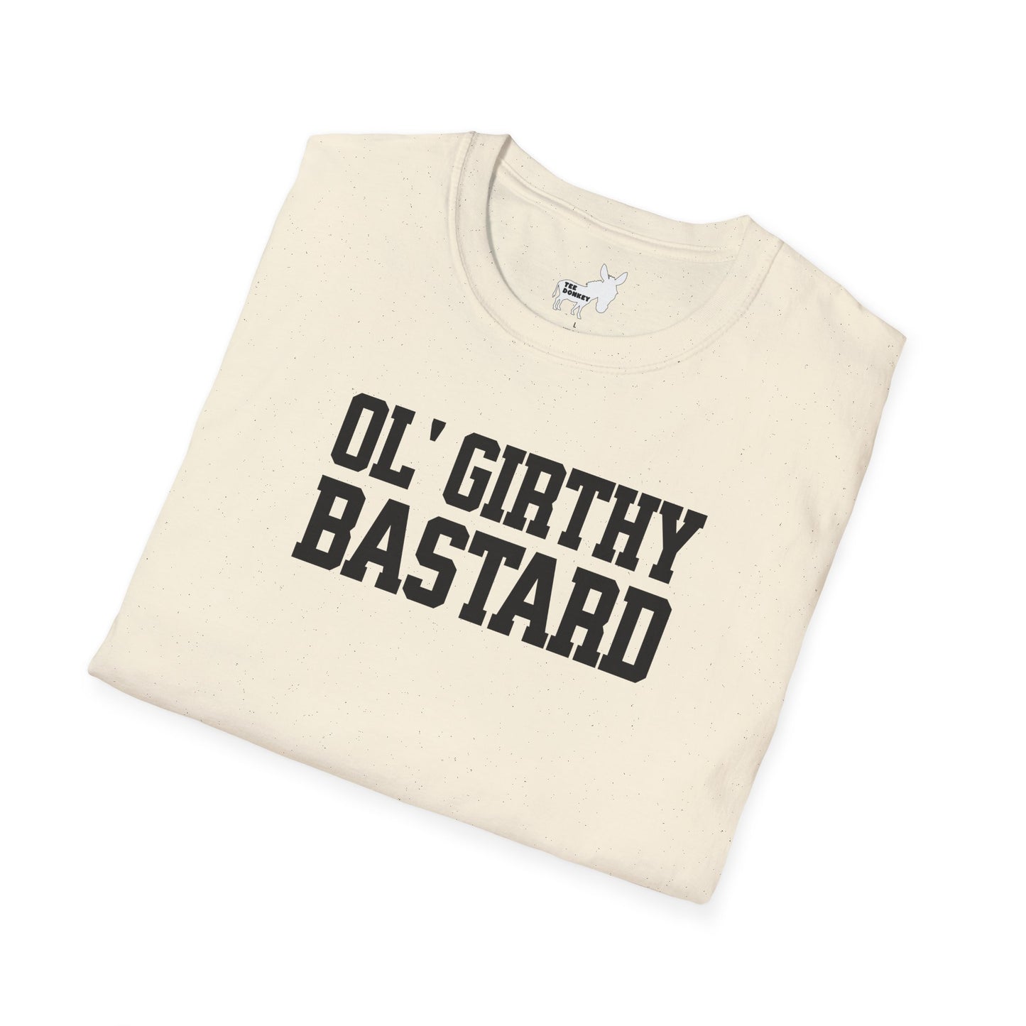 OL' GIRTHY BASTARD T-Shirt