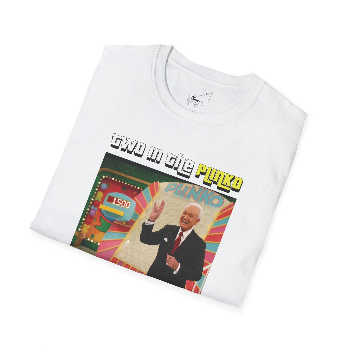 TWO IN THE PLINKO, ONE IN THE STINKO - T-Shirt