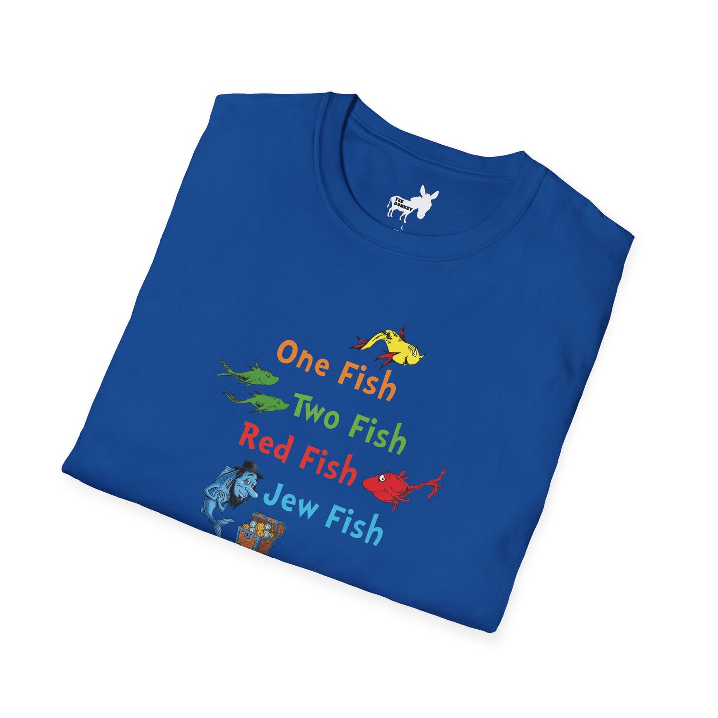 ONE FISH, TWO FISH, RED FISH, JEW FISH - T-Shirt