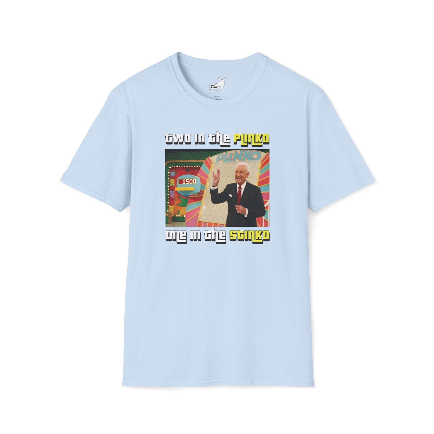 TWO IN THE PLINKO, ONE IN THE STINKO - T-Shirt