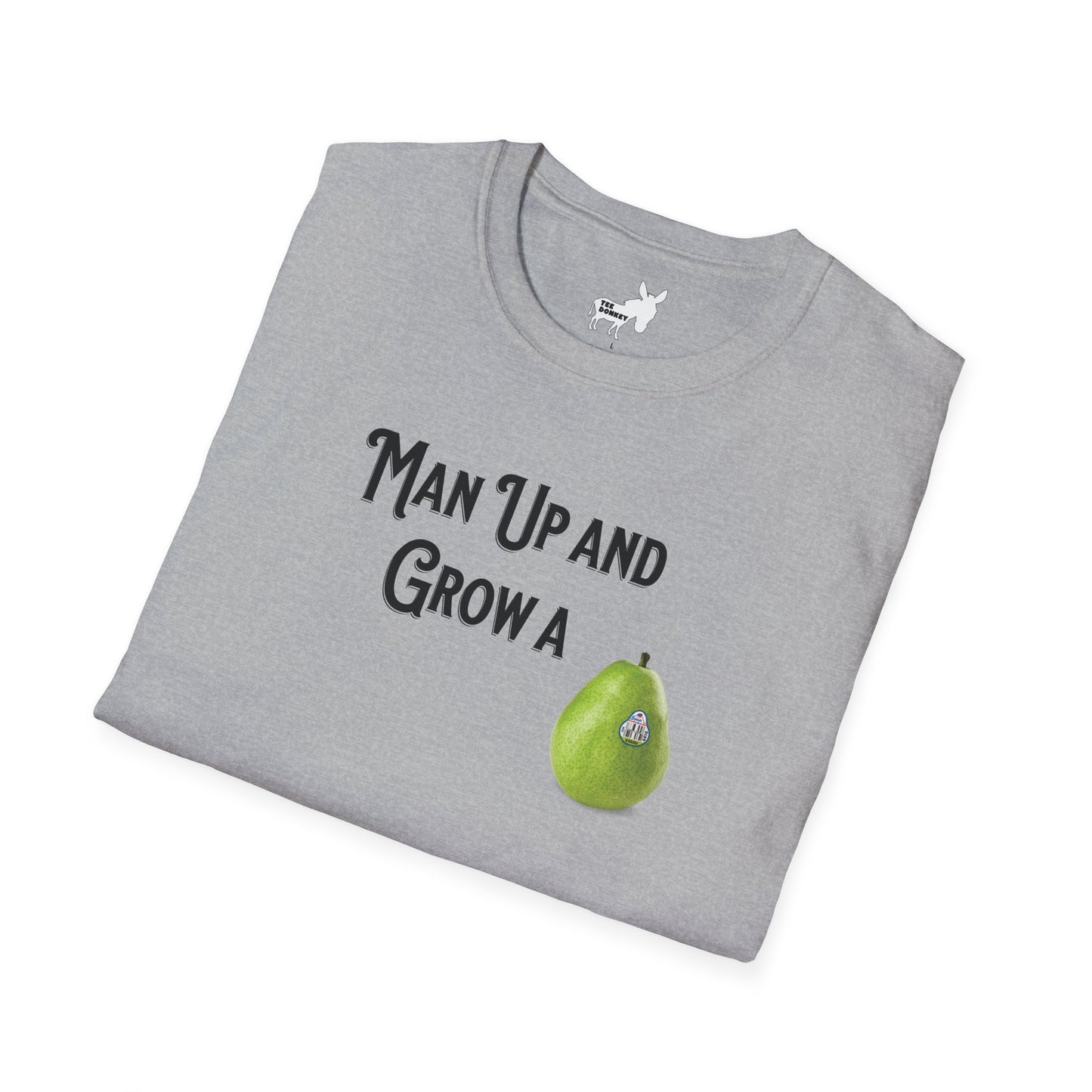 MAN UP AND GROW A PEAR (PAIR) T-Shirt