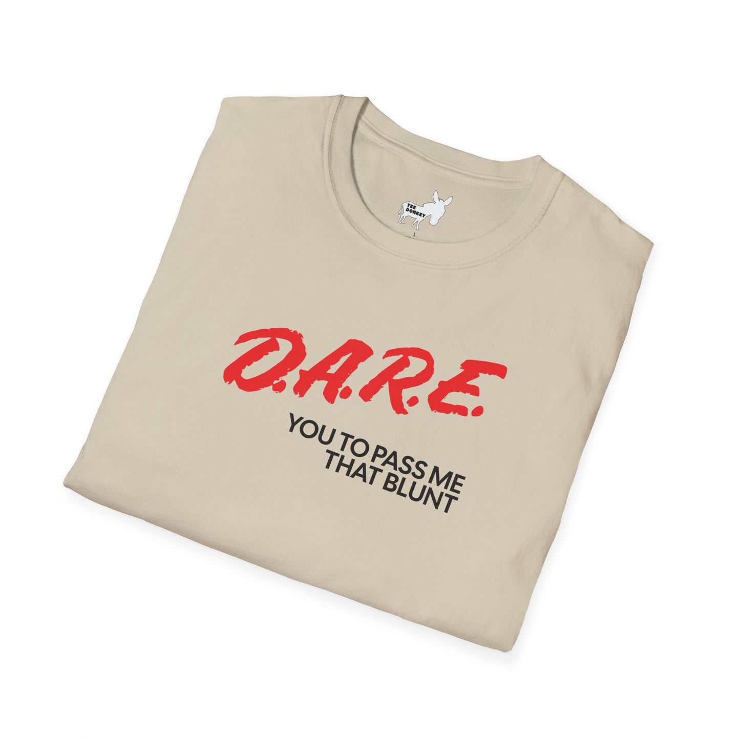 DARE YOU TO PASS ME THAT BLUNT T-Shirt