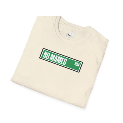 NO MAMES WAY T-Shirt