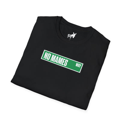 NO MAMES WAY T-Shirt