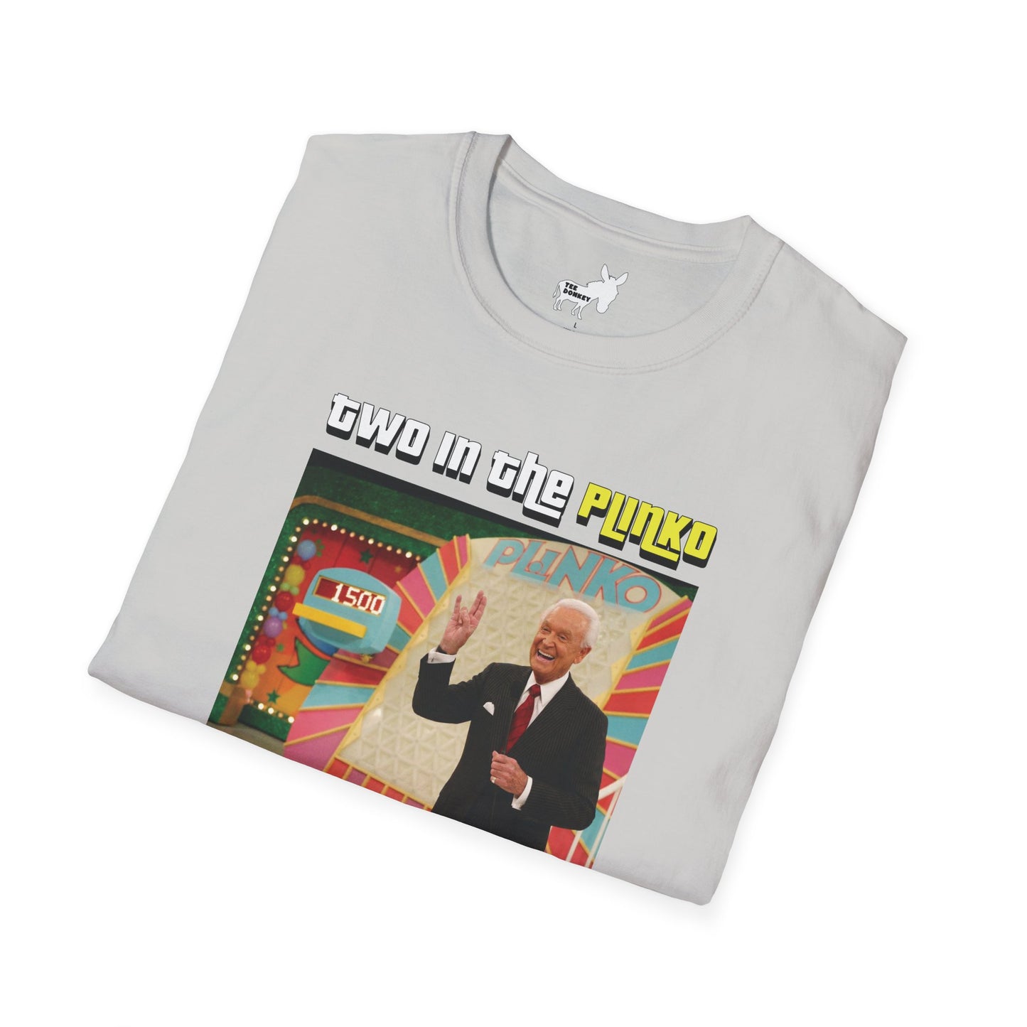 TWO IN THE PLINKO, ONE IN THE STINKO - T-Shirt
