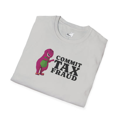 COMMIT TAX FRAUD - T-Shirt