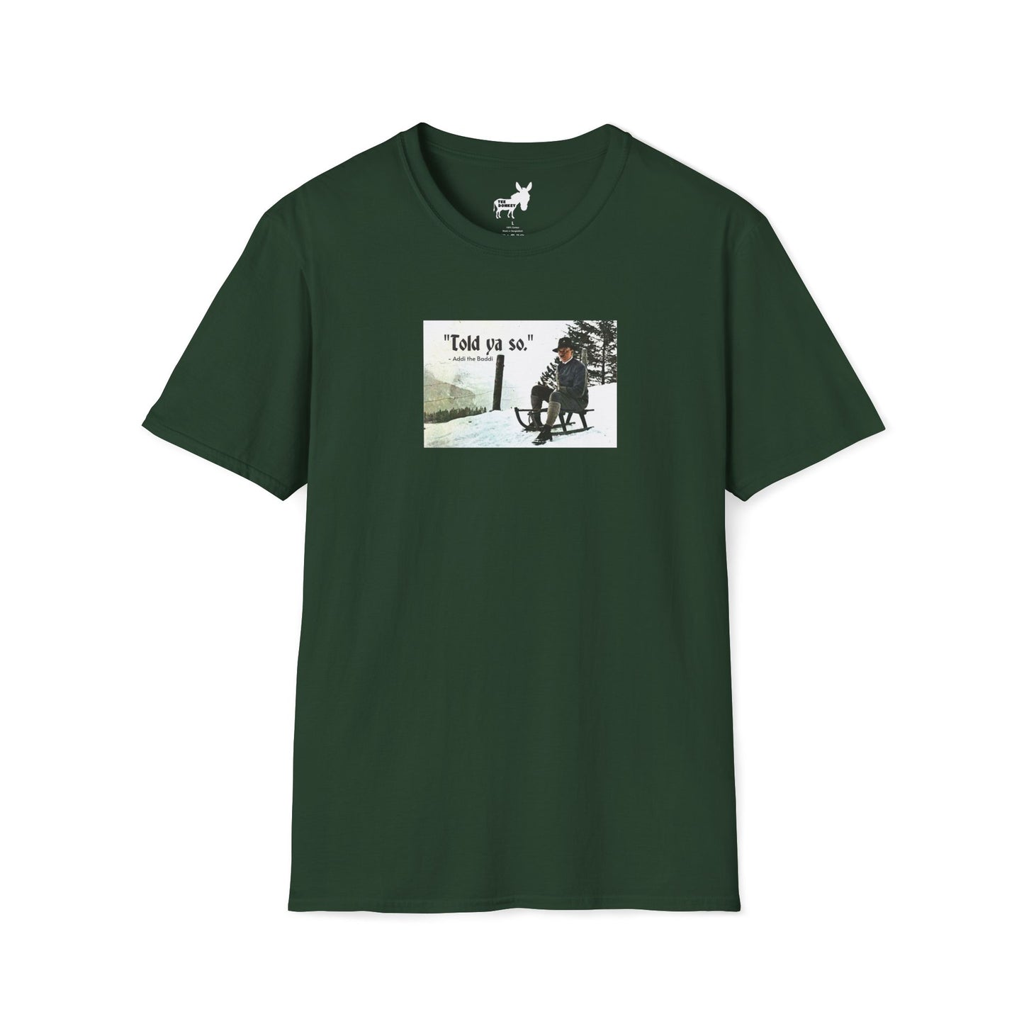 Told ya so. - Addie the Baddi T-Shirt