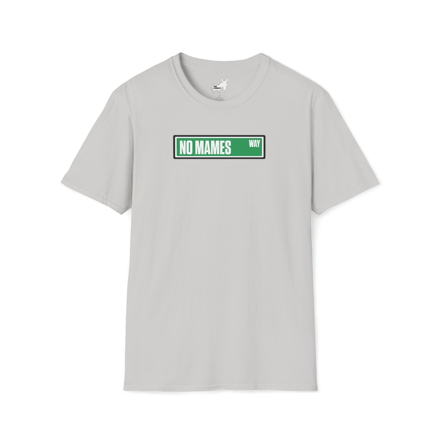 NO MAMES WAY T-Shirt