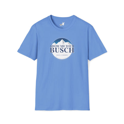 Show Me Your Busch T-Shirt