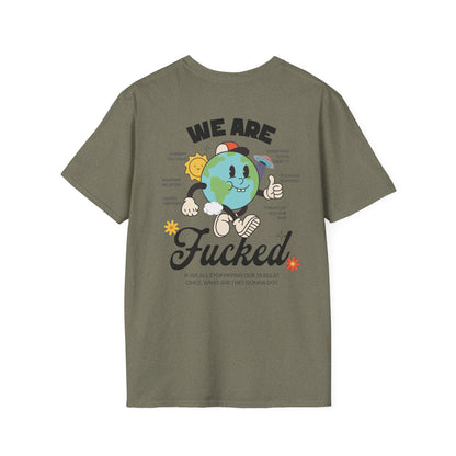 WE ARE FUCKED T-Shirt