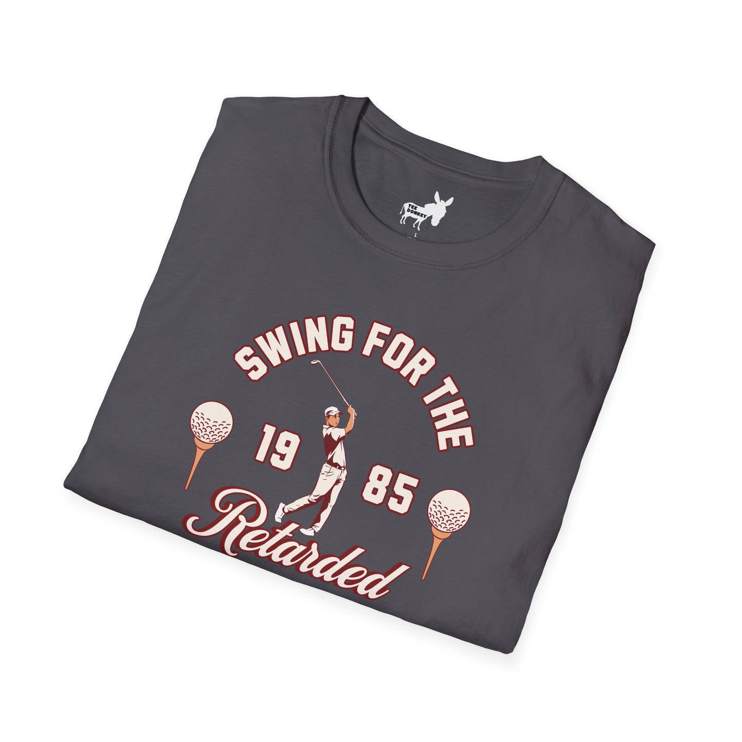 SWING FOR THE RETARDED GOLF TOURNAMENT T-Shirt