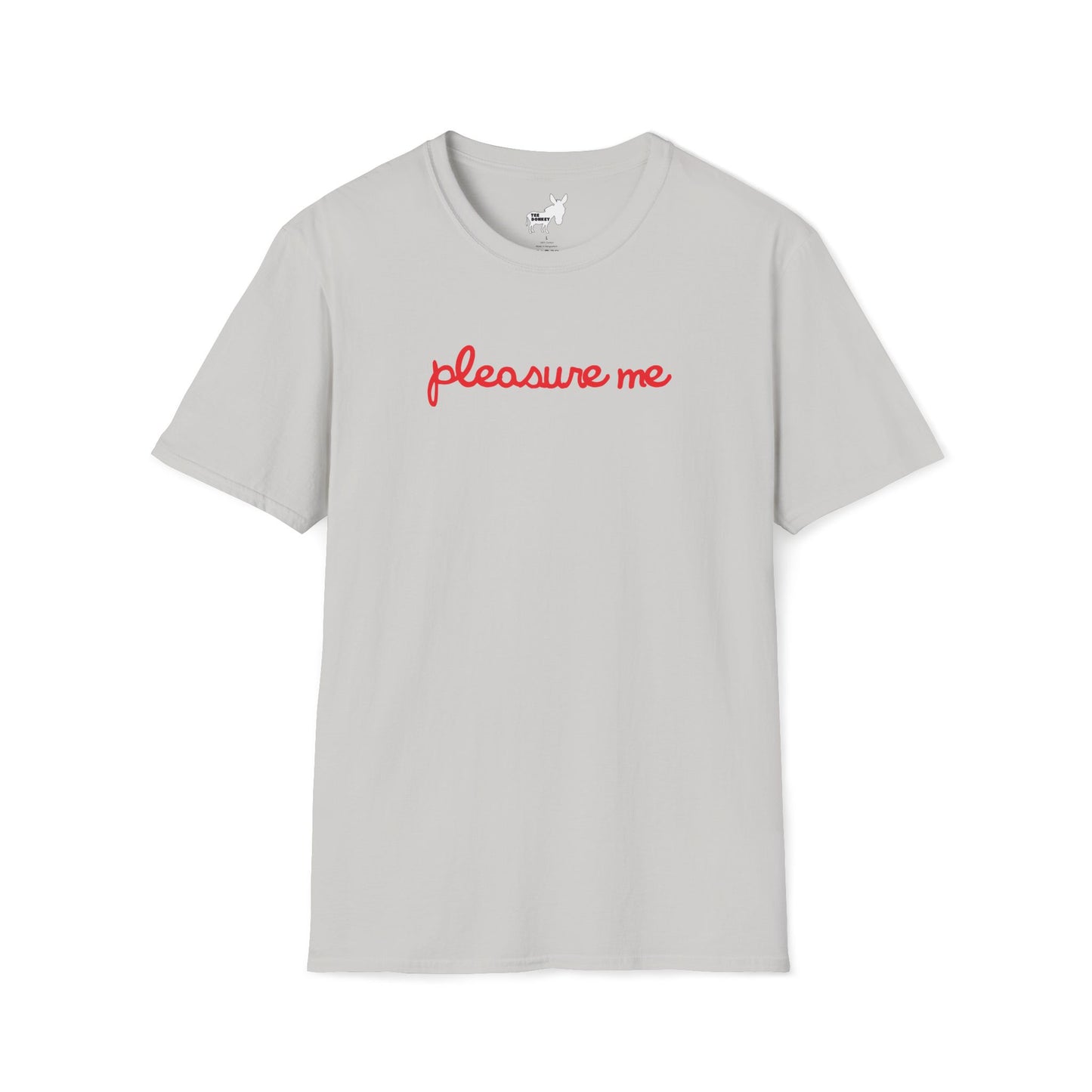 pleasure me T-Shirt