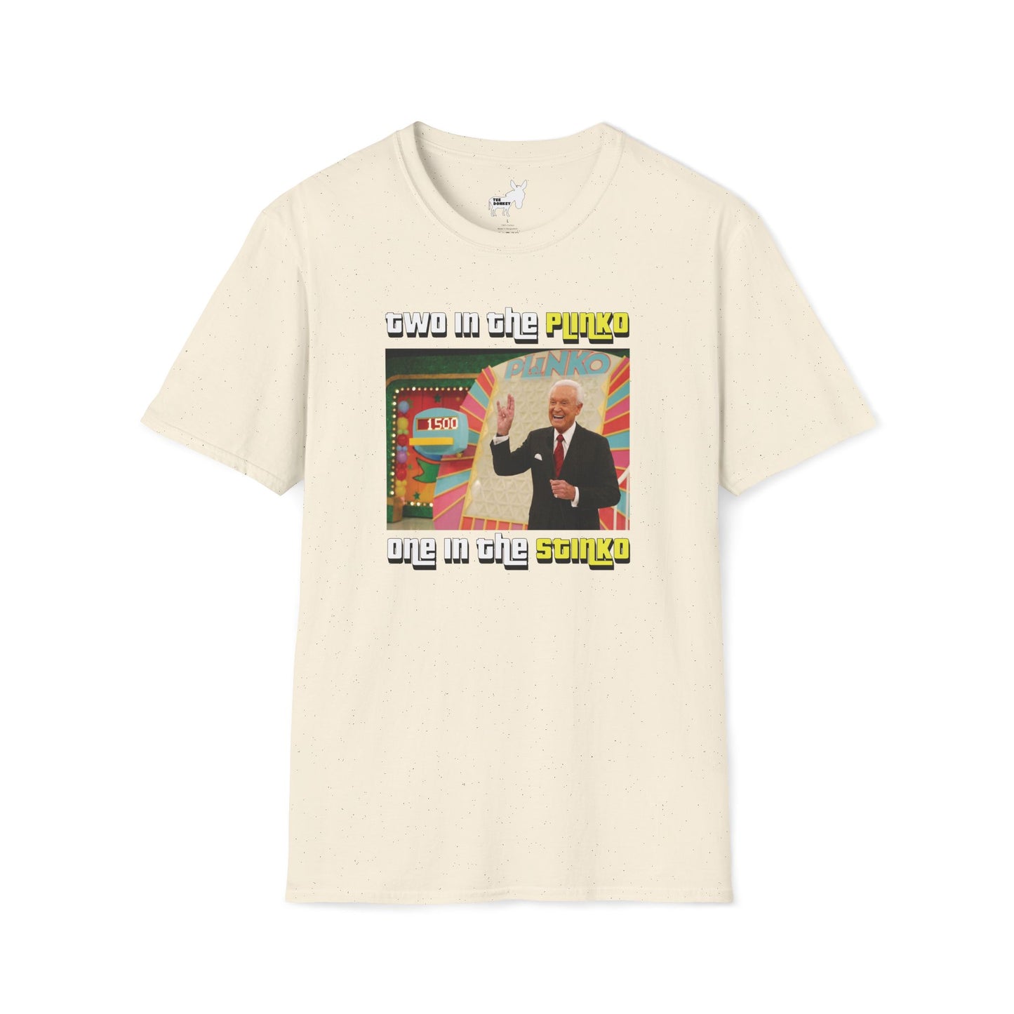 TWO IN THE PLINKO, ONE IN THE STINKO - T-Shirt