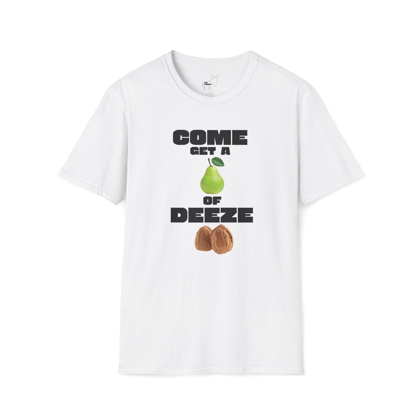 COME GET A PEAR OF DEEZE NUTS T-Shirt