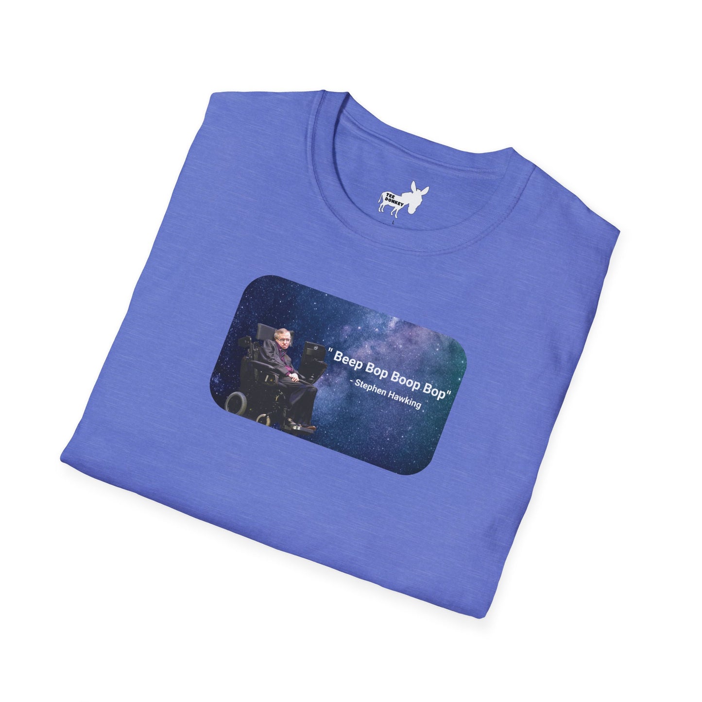 "Beep Bop Boop Bop" - Stephen Hawking T-Shirt