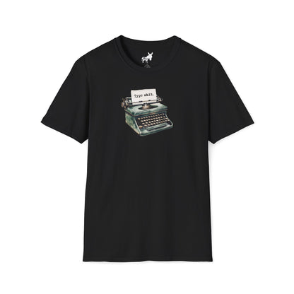 Type shit. T-Shirt
