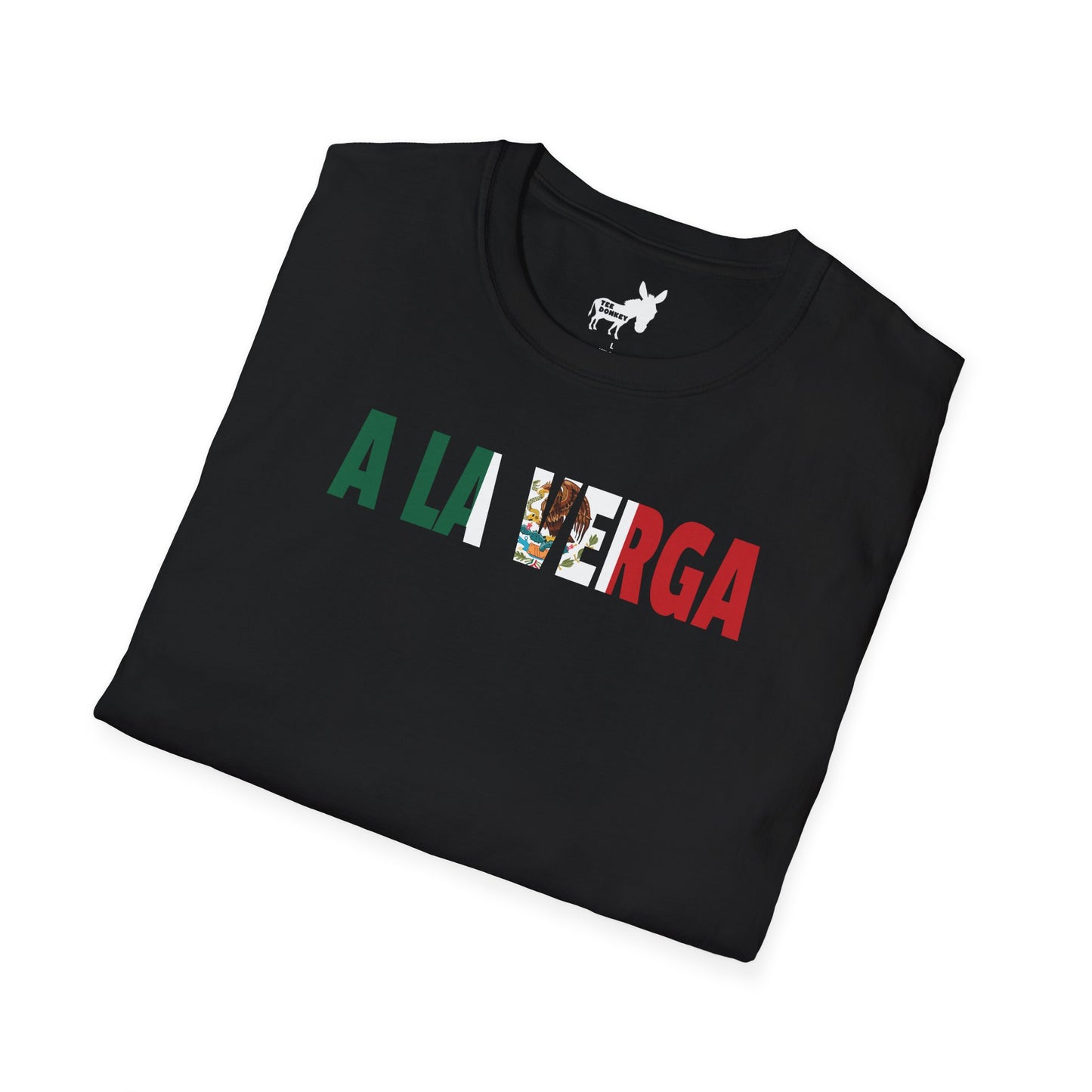 A LA VERGA - MEXICAN FLAG T-Shirt