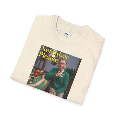NEIGHBOR PLEASE T-Shirt