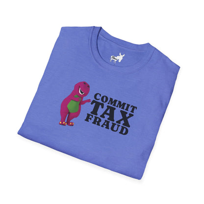 COMMIT TAX FRAUD - T-Shirt