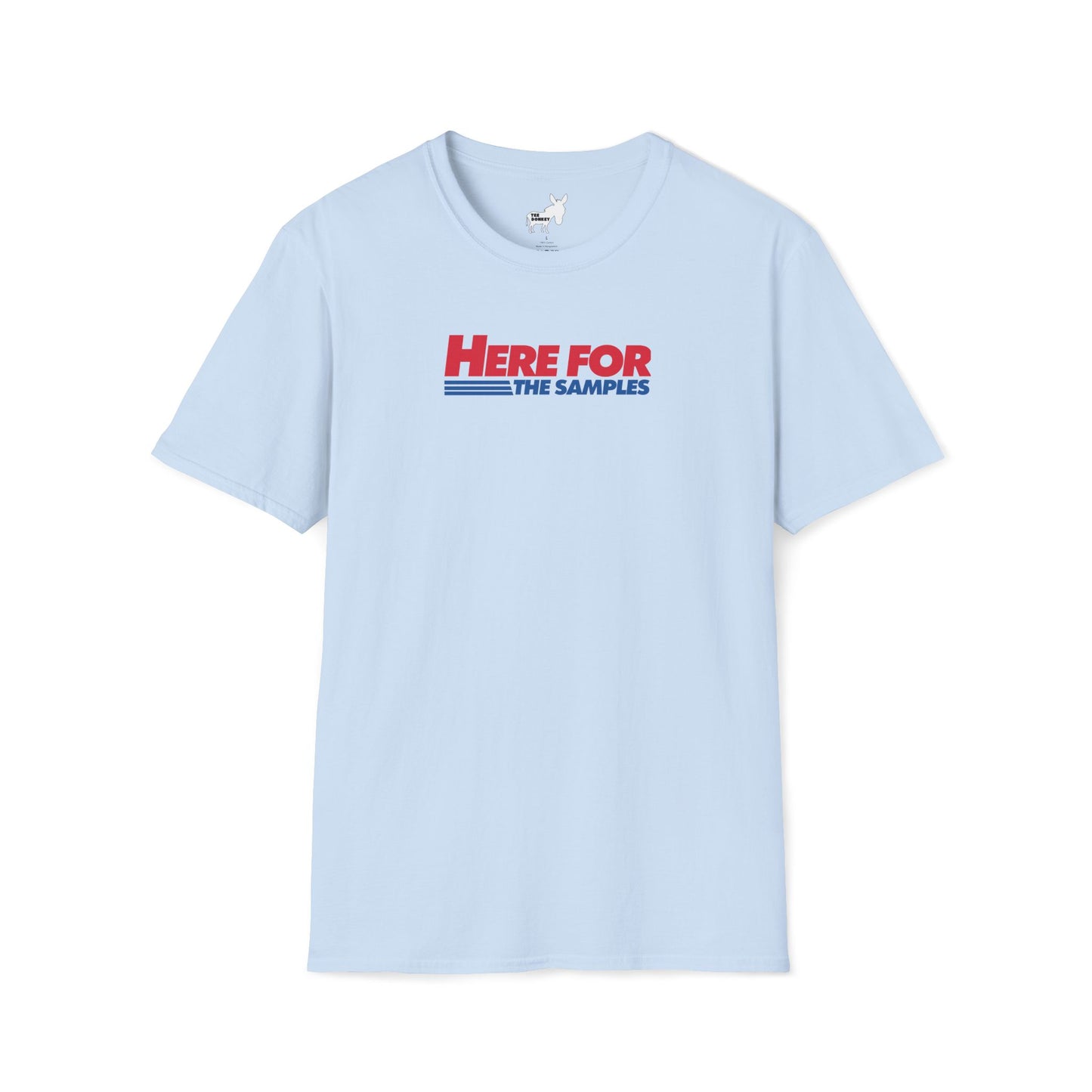 HERE FOR THE SAMPLES T-Shirt