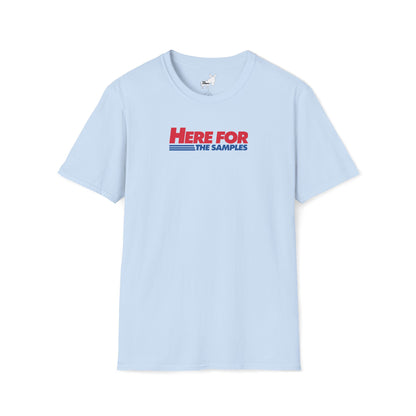 HERE FOR THE SAMPLES T-Shirt