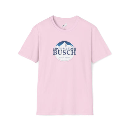 Show Me Your Busch T-Shirt