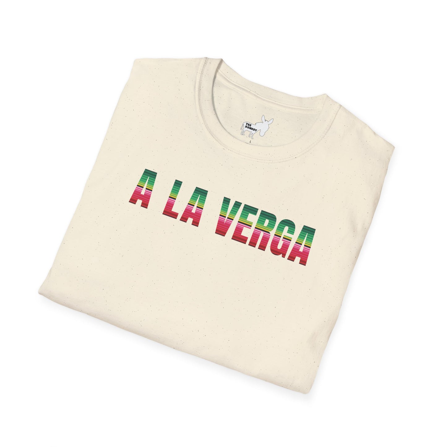 A LA VERGA T-Shirt