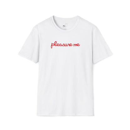 pleasure me T-Shirt