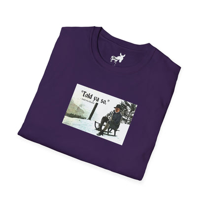 Told ya so. - Addie the Baddi T-Shirt