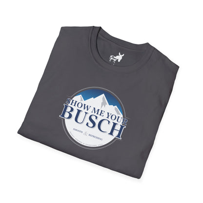 Show Me Your Busch T-Shirt